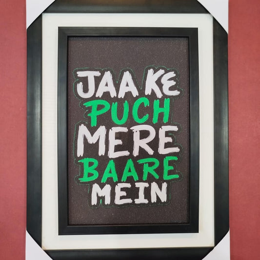 Jaa Ke Puch Mere Baare Mein – Stylish Motivational Wall Frame (Black & Green Quote Art)